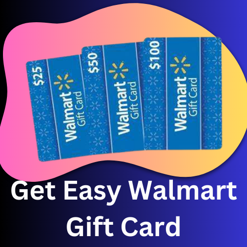 Get Easy walmart Gift Card Free